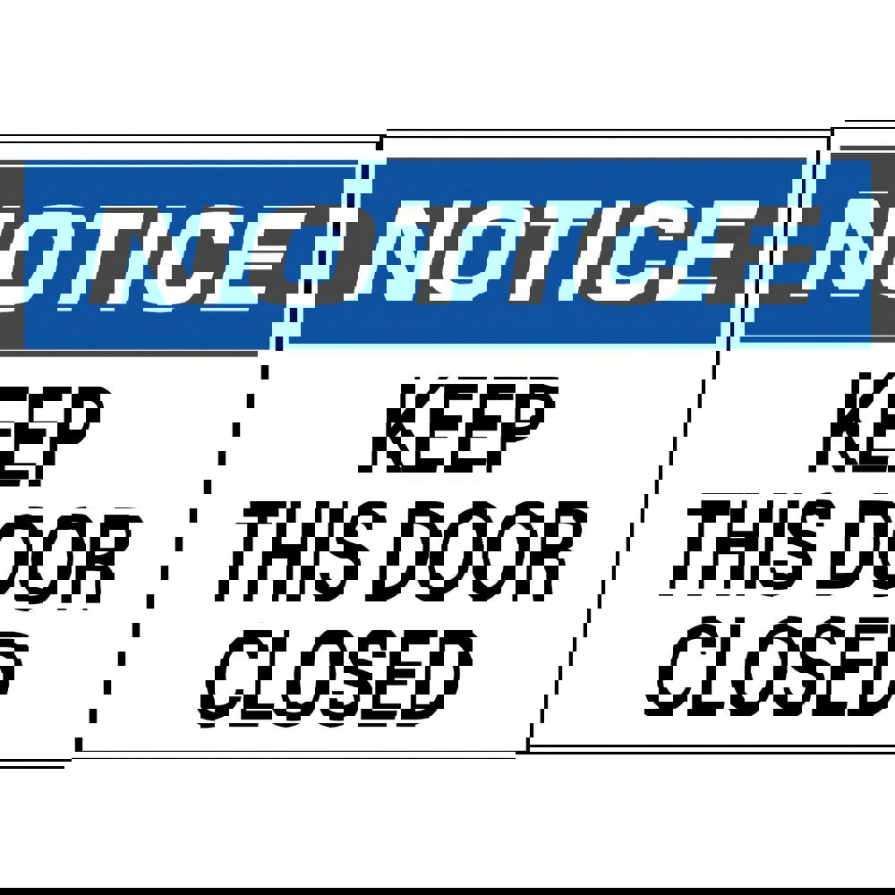 Safety Signs; Family: Safety Sign ; Sign Type: Exit; Facility; Security & Admittance; Fire; Visitor; Workplace ; Sign Header: Notice ; Legend: NOTICE KEEP THIS DOOR CLOSED ; Message/Graphic: Message Only ; Graphic Type: Message Only